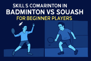 Badminton vs Squash
