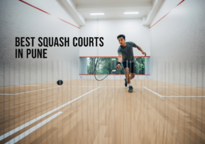 Best Squash Courts in Pune