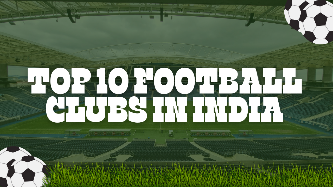 Top 10 Football Clubs in India
