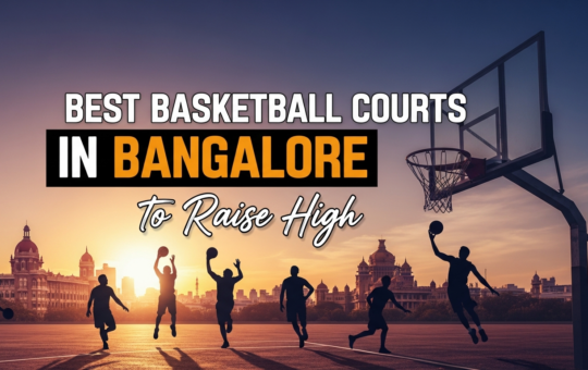 Best Basketball Courts in Bangalore to Raise High