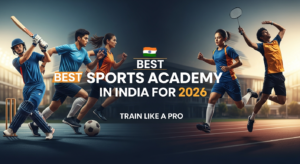 Best Sports Academy in India