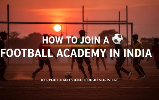 How to Join a Football Academy in India