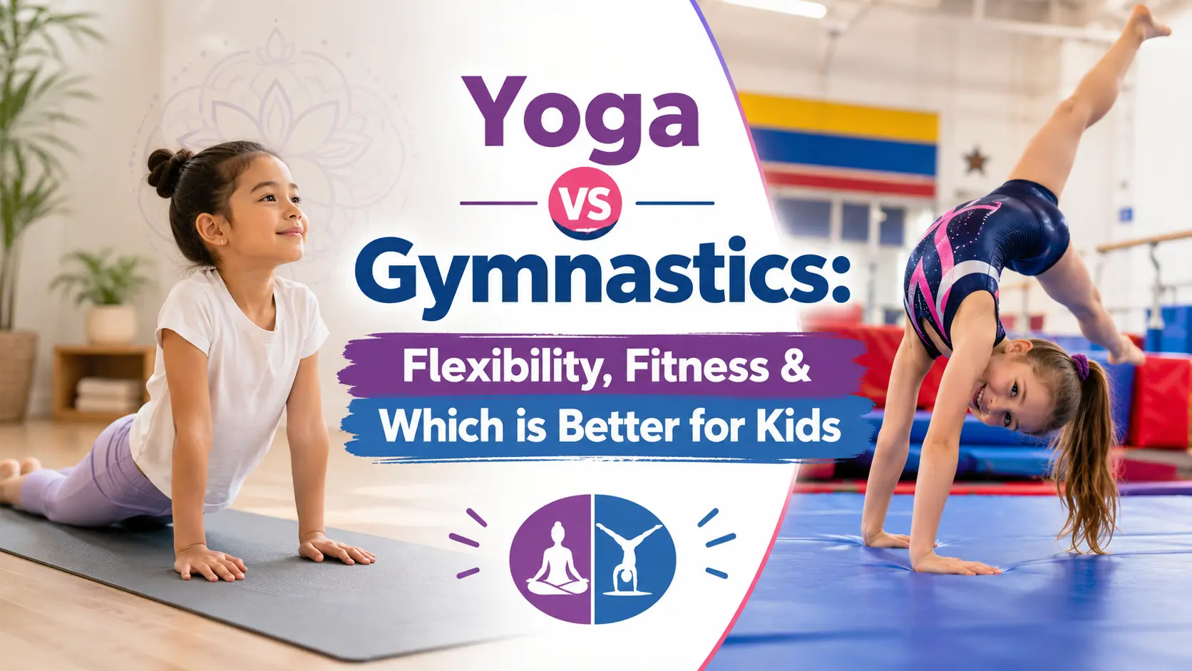 Child doing yoga and child performing gymnastics to compare flexibility, fitness, and the best activity for kids
